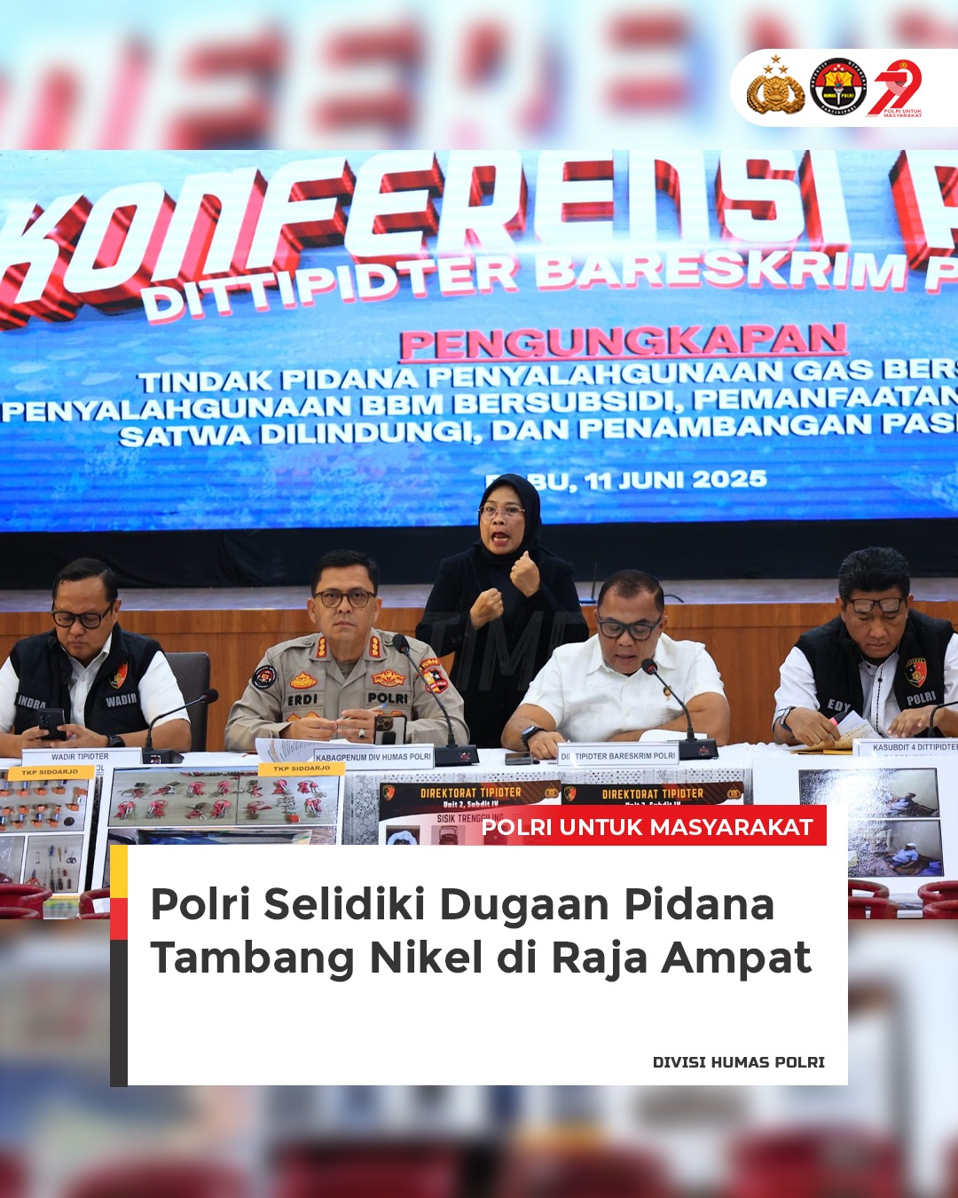 Bareskrim Polri melalui Direktorat Tindak Pidana akan menyelidiki kasus tambang nikel di Raja Ampat